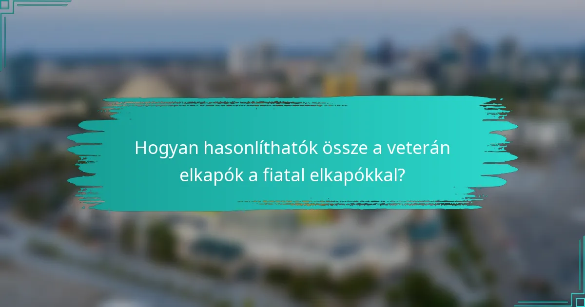 Hogyan hasonlíthatók össze a veterán elkapók a fiatal elkapókkal?