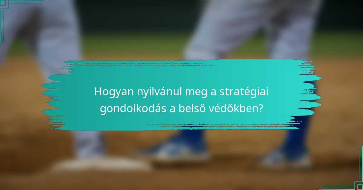 Hogyan nyilvánul meg a stratégiai gondolkodás a belső védőkben?